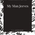 Cover Art for 9781973852384, My Man Jeeves by P. G. Wodehouse