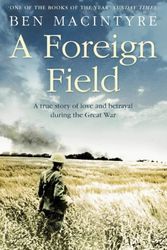 Cover Art for 9780006531715, A Foreign Field by Ben Macintyre