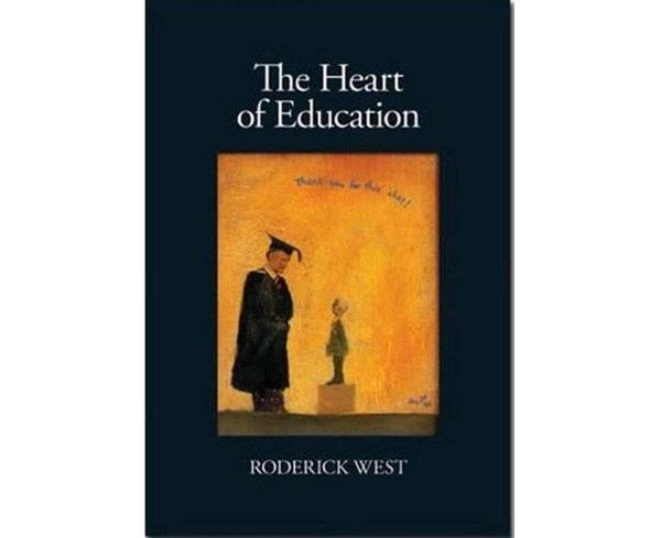 Cover Art for 9780646965758, The Heart of Education by Roderick West