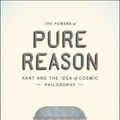 Cover Art for 9780226243153, The Powers of Pure ReasonKant and the Idea of Cosmic Philosophy by Alfredo Ferrarin