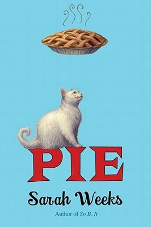 Cover Art for 9780545270113, Pie by Sarah Weeks