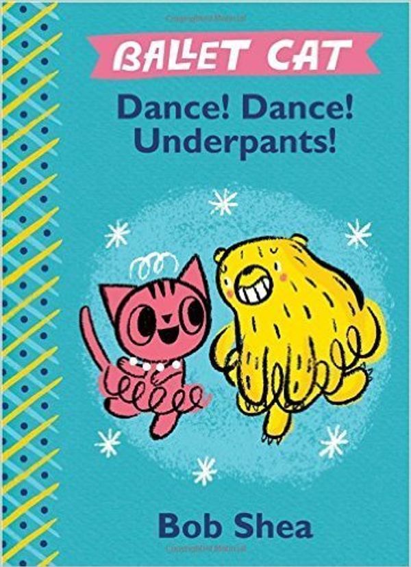 Cover Art for 9781338113952, Ballet Cat Dance! Dance! Dance! by Bob Shea