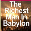 Cover Art for 9781530429936, The Richest Man in Babylon (the Original Version Restored and Revised)[Richest Man in Babylon] [Paperback] by George S. Clason
