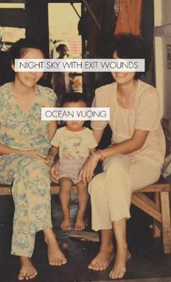 Cover Art for 9781556595851, Night Sky with Exit Wounds by Ocean Vuong