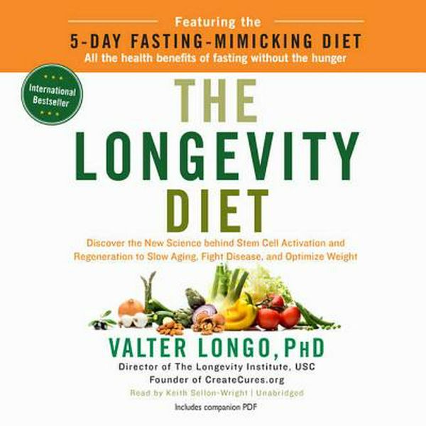 Cover Art for 9781538585399, The Longevity Diet: Discover the New Science Behind Stem Cell Activation and Regeneration to Slow Aging, Fight Disease, and Optimize Weight by Valter Longo