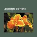 Cover Art for 9781232560128, Les Dents du tigre by Maurice LeBlanc