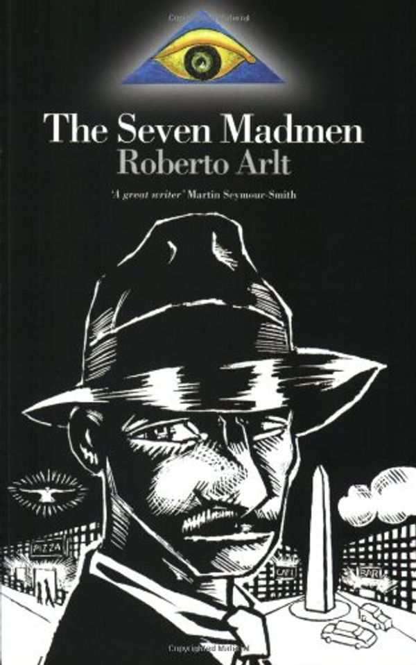 Cover Art for 9781852425920, Seven Madmen by Roberto Arlt