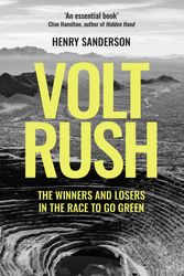 Cover Art for 9780861543755, Volt Rush: The Winners and Losers in the Race to Go Green by Henry Sanderson