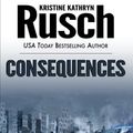 Cover Art for 9780615726182, Consequences by Kristine Kathryn Rusch