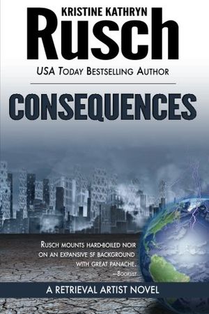 Cover Art for 9780615726182, Consequences by Kristine Kathryn Rusch