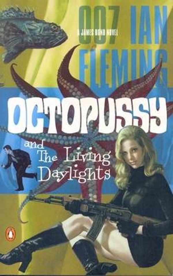 Cover Art for 9780142003299, Octopussy and The Living Daylights (James Bond Novels) by Ian Fleming