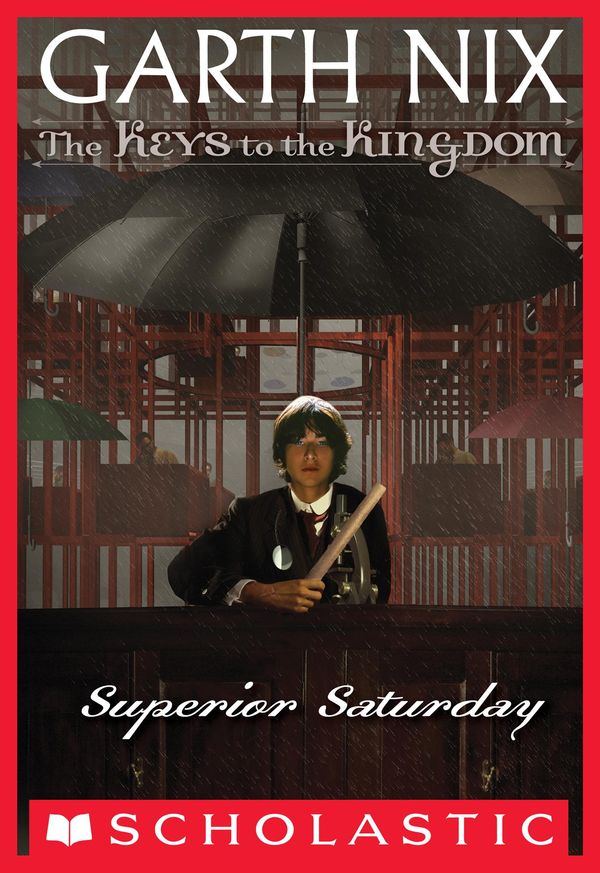 Cover Art for 9780545278973, Superior Saturday (The the Keys to the Kingdom. Series # 6) [Paperback] by Garth Nix