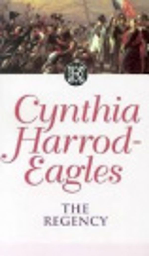 Cover Art for 9780753139042, The Regency by Cynthia Harrod-Eagles