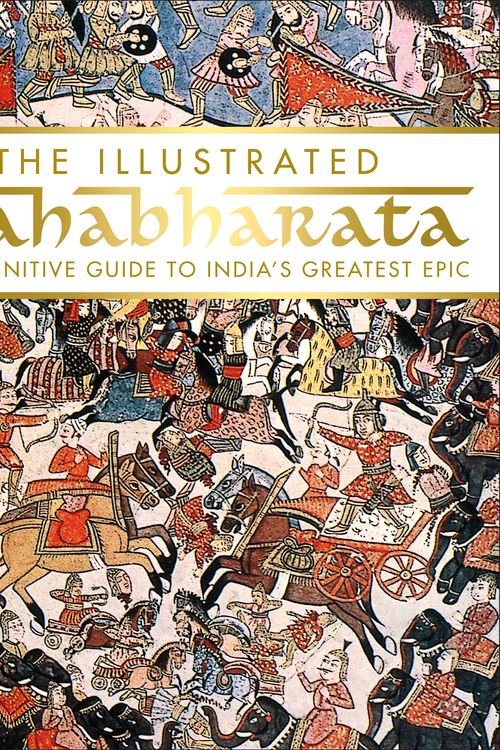 Cover Art for 9781465462916, The Illustrated Mahabharata: The Definitive Guide to India's Greatest Epic by DK