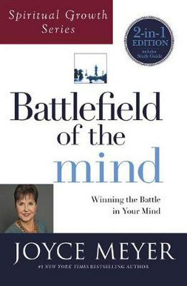 Cover Art for 9781455542857, Battlefield of the Mind (Spiritual Growth Series): Winning the Battle in Your Mind by Joyce Meyer