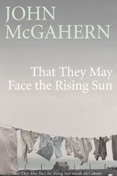 Cover Art for 9780571225729, That They May Face the Rising Sun by John McGahern