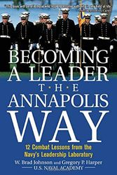 Cover Art for 9780071429566, Becoming a Leader the Annapolis Way by W.Brad Johnson