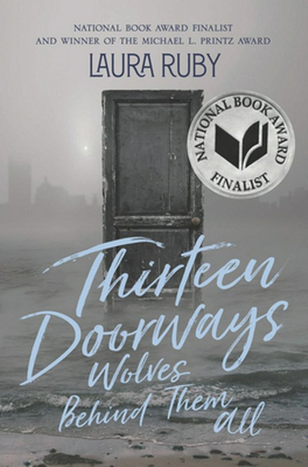 Cover Art for 9780062317643, Thirteen Doorways, Wolves Behind Them All by Laura Ruby