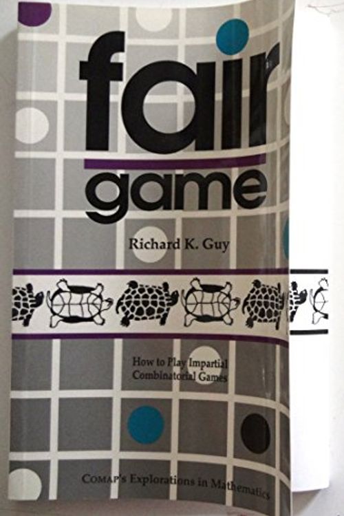 Cover Art for 9780912843162, Fair Game: How to Play Impartial Combinatorial Games (Exploration in Math Series) by Richard Guy