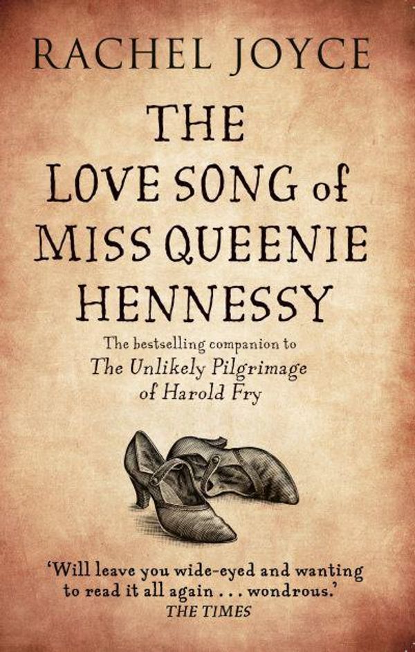 Cover Art for 9781784160395, The Love Song of Miss Queenie Hennessy by Rachel Joyce