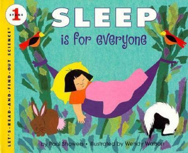 Cover Art for 9780060253929, Sleep is for Everyone (Let's Read-and-Find-Out Science. Stage 1) by Paul Showers