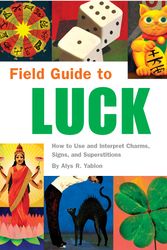 Cover Art for 9781594742170, Field Guide To Luck by Alys R. Yablon