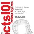Cover Art for 9781497002463, Studyguide for Music: An Appreciation by Kamien, Roger, ISBN 9780077837310 by Cram101 Textbook Reviews