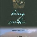 Cover Art for 9781594850103, Being Caribou by Karsten Heuer