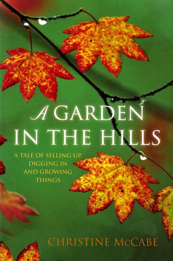 Cover Art for 9780330422642, A Garden in the Hills by Christine Mccabe