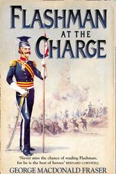 Cover Art for 9780007217182, Flashman at the Charge by George MacDonald Fraser