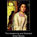 Cover Art for 9781406502275, The Awakening and Selected Short Stories by Kate Chopin