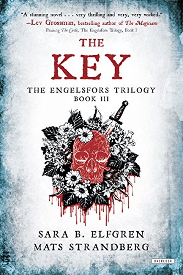 Cover Art for 9781468306736, The Key: The Engelsfors Trilogy--Book 3 by Sara B. Elfgren, Mats Strandberg