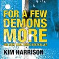 Cover Art for 9780007247790, For a Few Demons More by Kim Harrison