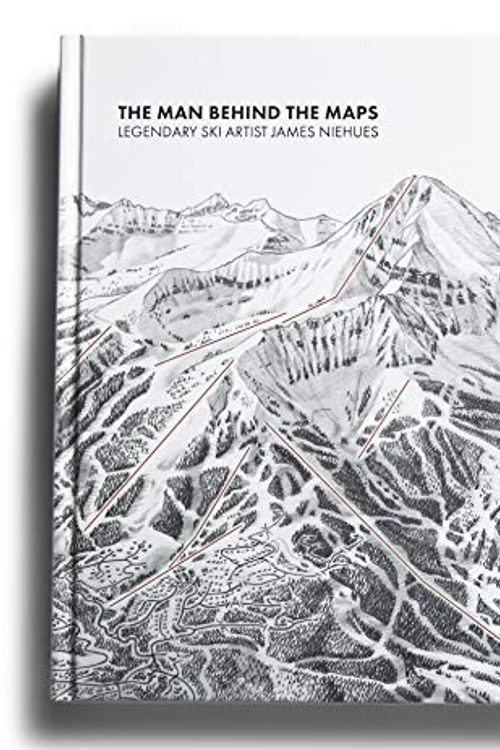 Cover Art for 9781733875905, The Man Behind the Maps: Legendary Ski Artist James Niehues by Ben Farrow, Jason Blevins, Todd Bennett