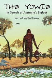 Cover Art for 9781933665160, The Yowie: In Search of Australia’s Bigfoot by Tony Healy, Paul Cropper
