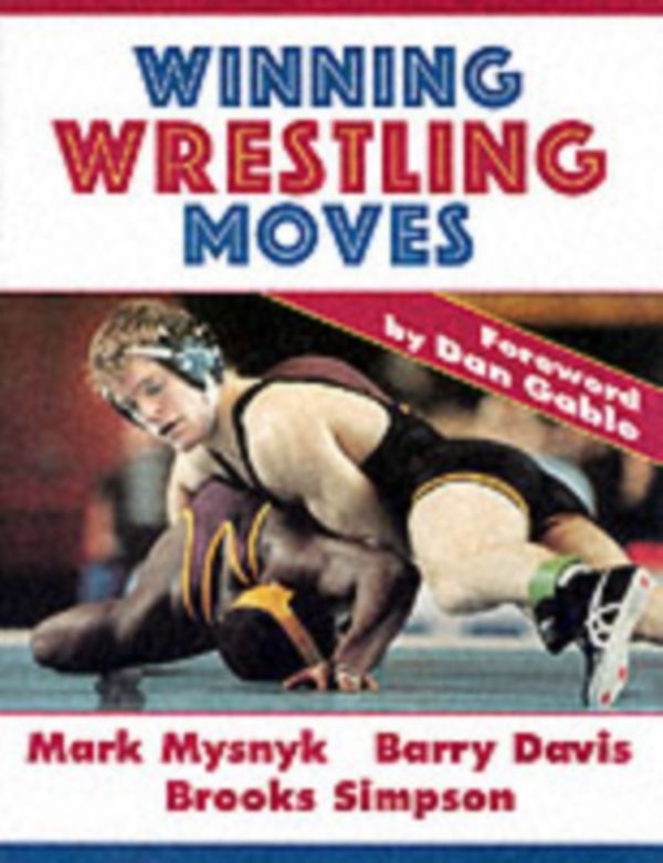 Cover Art for 9780873224826, Winning Wrestling Moves by Mark C. Mysnyk, Barry Davis, Brooks Simpson, Mark Mysnyk, Mark Davis Mysnyk