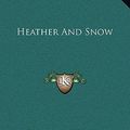 Cover Art for 9781169282339, Heather and Snow by George MacDonald