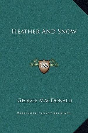 Cover Art for 9781169282339, Heather and Snow by George MacDonald