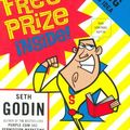 Cover Art for 9781591840411, Free Prize Inside: The Next Big Marketing Idea by Seth Godin