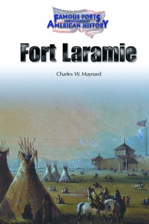 Cover Art for 9780823958399, Fort Laramie by Charles W. Maynard