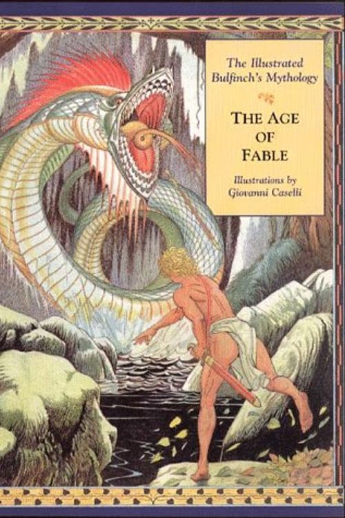 Cover Art for 9780028614755, The Illustrated Bulfinch'S Mythology: the Age of Fable: The Age of Fable by Bulfinch