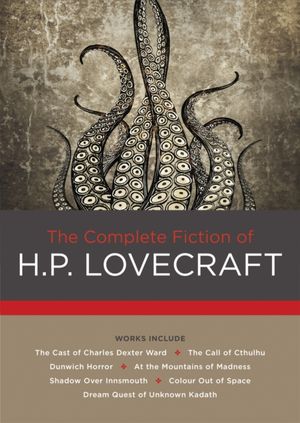 Cover Art for 9780785834205, The Complete Fiction of H. P. Lovecraft by H. P. Lovecraft