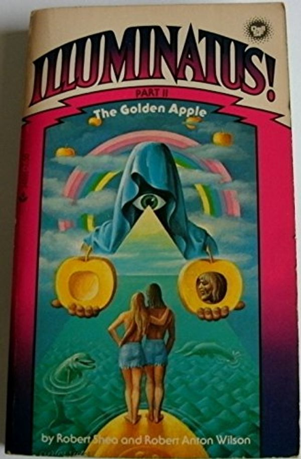 Cover Art for 9780440346913, Illuminatus the Golden Apple, Part 2 by Robert J. Shea, Robert A. Wilson