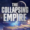 Cover Art for B01F20E7CO, The Collapsing Empire (The Interdependency Book 1) by John Scalzi