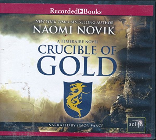 Cover Art for 9781461842590, Crucible of Gold by Naomi Novik