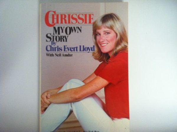 Cover Art for 9780671508470, Chrissie: My Own Story by Chris Evert Lloyd