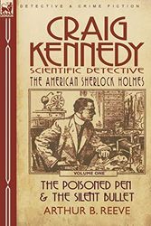 Cover Art for 9780857060143, Craig Kennedy-Scientific Detective by Arthur B. Reeve