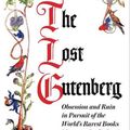 Cover Art for 9781786497659, The Lost Gutenberg: Obsession and Ruin in Pursuit of the World’s Rarest Books by Margaret Leslie Davis