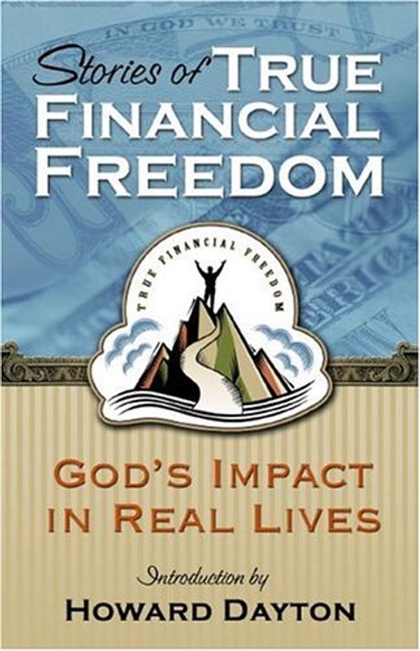 Cover Art for 9780882701158, Stories of True Financial Freedom by Howard Dayton