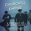 Cover Art for 9781482993325, Churchill and Empire: A Portrait of an Imperialist by Lawrence James